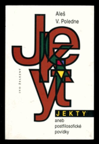 Jekty aneb postfilozofické povídky