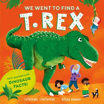 We Went to Find a T. Rex We Went to Find a T. Rex