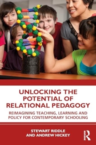 Unlocking the Potential of Relational Pedagogy Unlocking the Potential of Relational Pedagogy