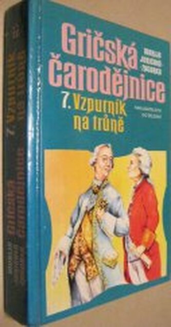 Gričská čarodějnice. 7., - Vzpurník na trůně