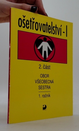 Ošetřovatelství 1,druhá část,1.ročník-Obor všeobecná sestra