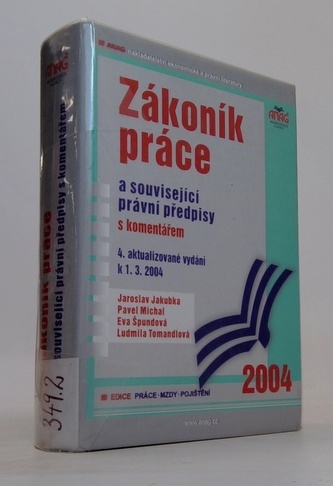 Zákoník práce a související právní předpisy s komentářem : 4. ak