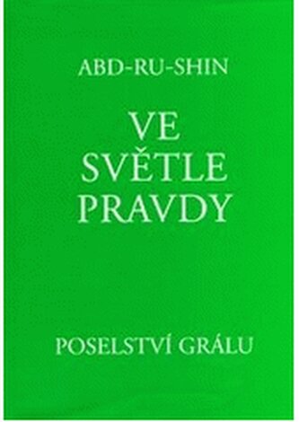 Ve světle pravdy poselství grálu.