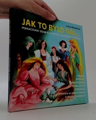 Jak to bylo dál... - pokračování sedmi klasických pohádkových př