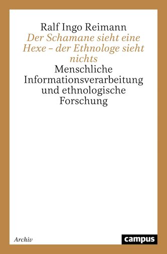 Der Schamane sieht eine Hexe ¿ der Ethnologe sieht nichts