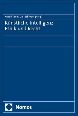 Künstliche Intelligenz, Ethik und Recht
