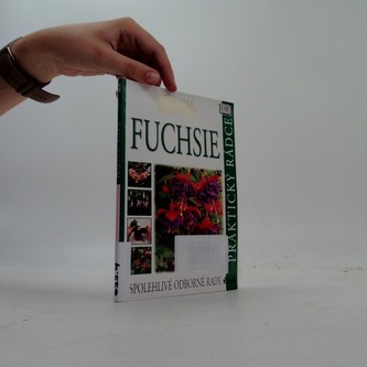 Fuchsie. spolehlivé odborné rady