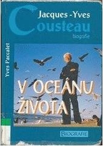 Jacques-Yves Cousteau biografie: V oceánu života