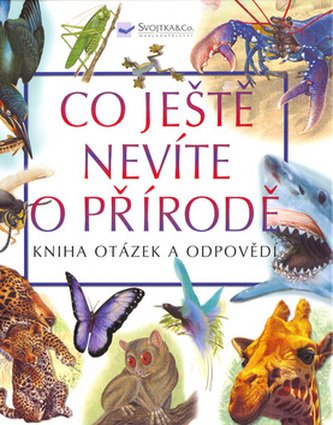 Co ještě nevíte o přírodě : [kniha otázek a odpovědí] (, 2004)