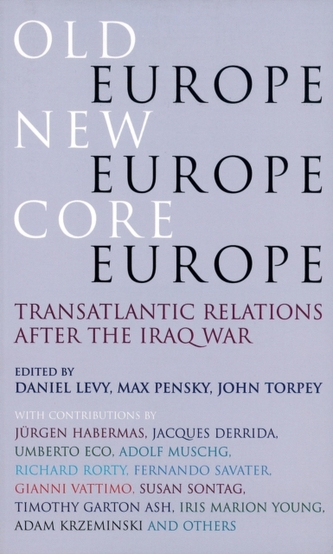 Old Europe, New Europe, Core Europe Old Europe, New Europe, Core Europe