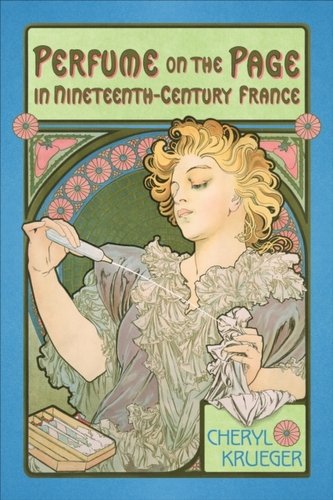 Perfume on the Page in Nineteenth-Century France Perfume on the Page in Nineteenth-Century France