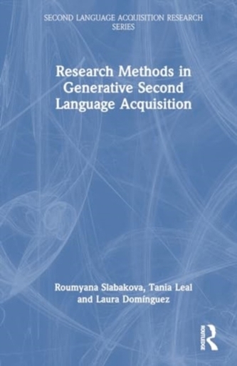 Research Methods in Generative Second Language Acquisition Research Methods in Generative Second Language Acquisition