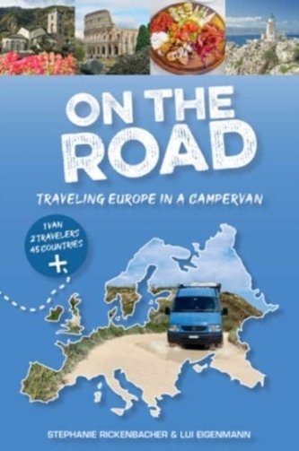 On the Road—Traveling Europe in a Campervan On the Road—Traveling Europe in a Campervan