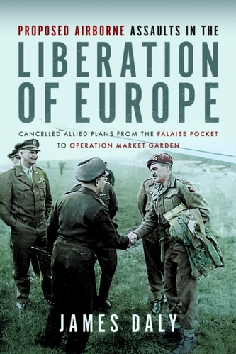 Proposed Airborne Assaults in the Liberation of Europe Proposed Airborne Assaults in the Liberation of Europe