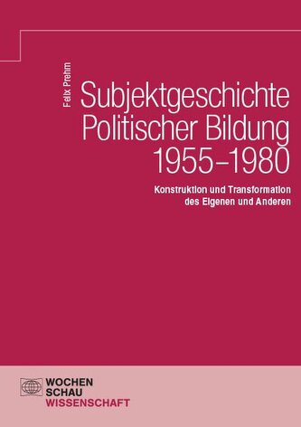 Subjektgeschichte Politischer Bildung 1955-1980