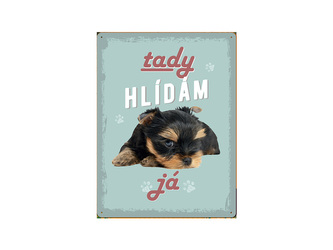 Nekupto Plechová cedule Tady hlídám já BU30019