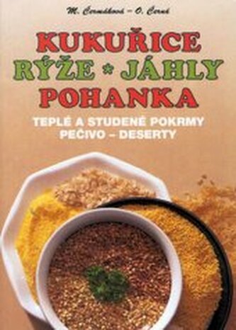 Kukuřice, rýže, jáhly, pohanka teplé a studené pokrmy, pečivo, d