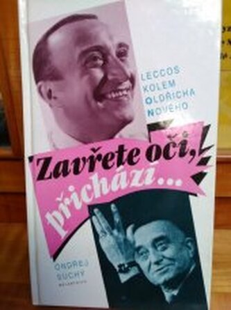 Zavřete oči, přichází... Leccos kolem Oldřicha Nového