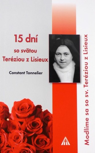 15 dní so svätou Teréziou z Lisieux 15 dní so svätou Teréziou z Lisieux