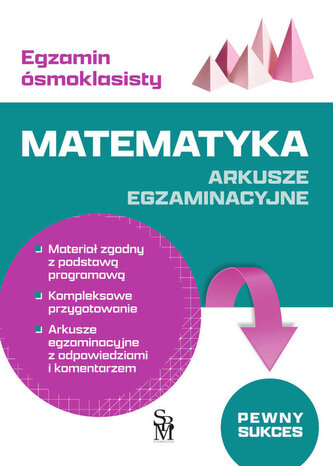 Egzamin ósmoklasisty. Matematyka. Arkusze egz. Egzamin ósmoklasisty. Matematyka. Arkusze egz.