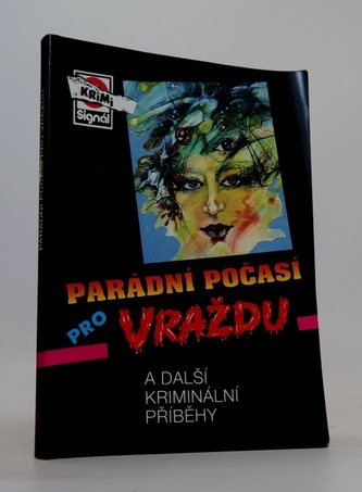 Parádní počasí pro vraždu a další kriminální příběhy