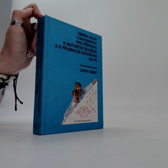 Sbírka úloh z matematiky pro přípravu k maturitní zkoušce a k př