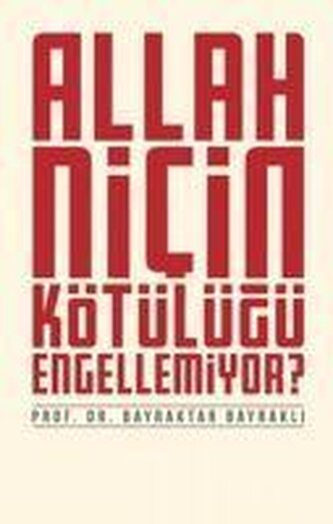 Allah Nicin Kötülügü Engellemiyor