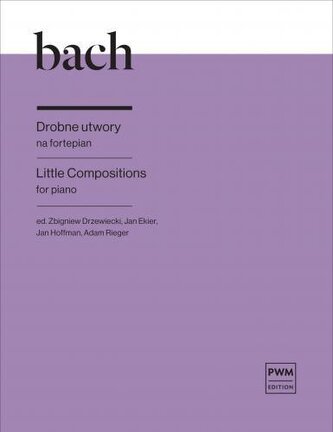 J.S. Bach Drobne utwory na fortepian PWM J.S. Bach Drobne utwory na fortepian PWM
