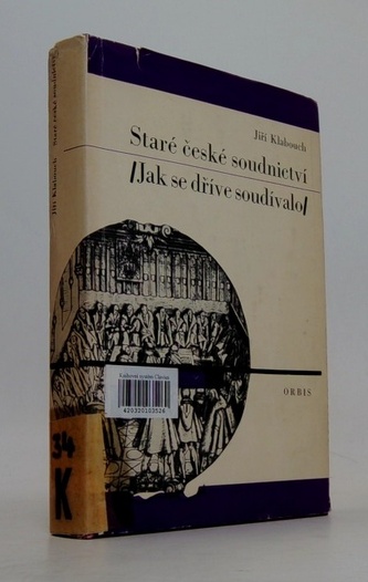 Staré české soudnictví: Jak se dříve soudívalo