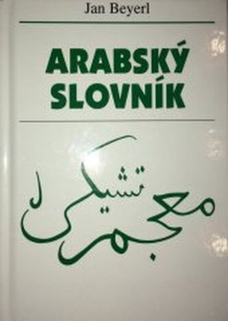 Arabský slovník nejužívanější výrazy všech hlavních dialektů i s