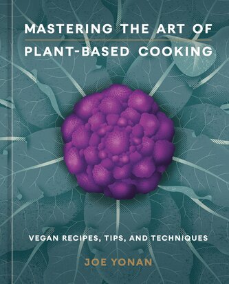 Mastering the Art of Plant-Based Cooking Mastering the Art of Plant-Based Cooking