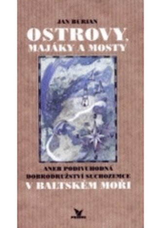 Ostrovy, majáky a mosty, aneb, Podivuhodná dobrodružství suchoze