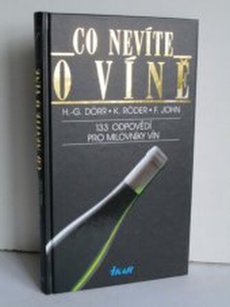 Co nevíte o víně: 133 odpovědí pro milovníky vín