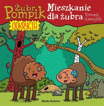 Żubr Pompik. Odkrycia T.12 Mieszkanie dla żubra Żubr Pompik. Odkrycia T.12 Mieszkanie dla żubra