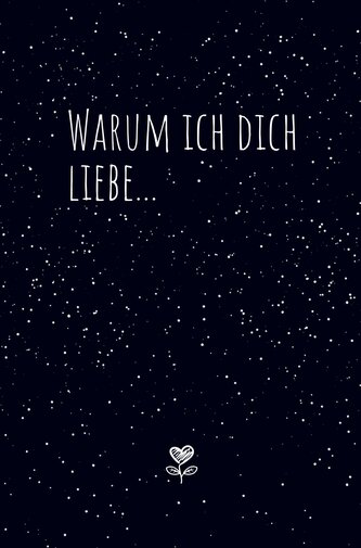 Warum ich dich liebe...