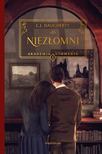 Niezłomni. Akademia Cimmeria. Tom 5 Niezłomni. Akademia Cimmeria. Tom 5