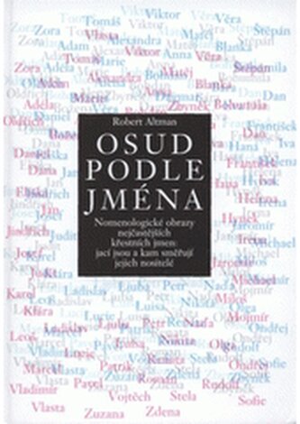 Osud podle jména o nomenologii a jménech : nomenologické obrazy