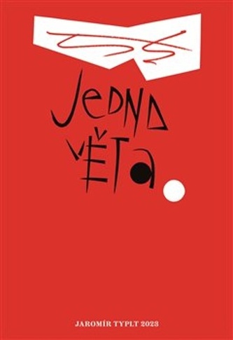 Jedna věta: Jaromír Typlt Jedna věta: Jaromír Typlt