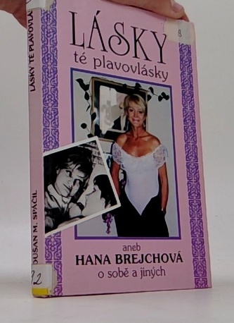 Lásky té plavovlásky aneb Jana Brejchová o sobě a jiných