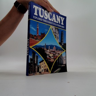 Tuscany explored throughout in 56 itineraries