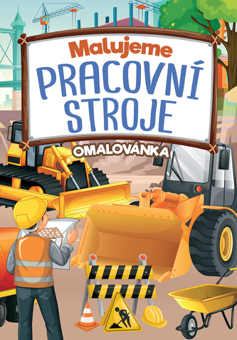 Malujeme pracovní stroje Omalovánka