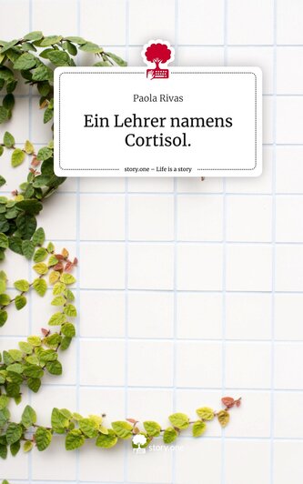Ein Lehrer namens         Cortisol.. Life is a Story - story.one