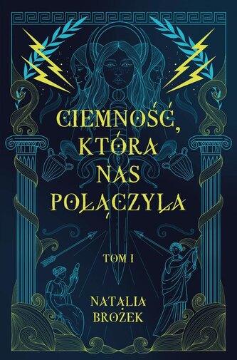Ciemność, która nas połączyła. Ciemność i jasność. Tom 1 Ciemność, która nas połączyła. Ciemność i jasność. Tom 1
