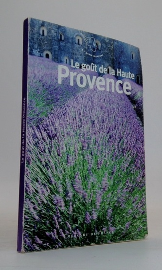 Le gout de la Haute: Provence