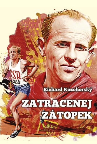 Zatracenej Zátopek (Richard Kozohorský, 2016)