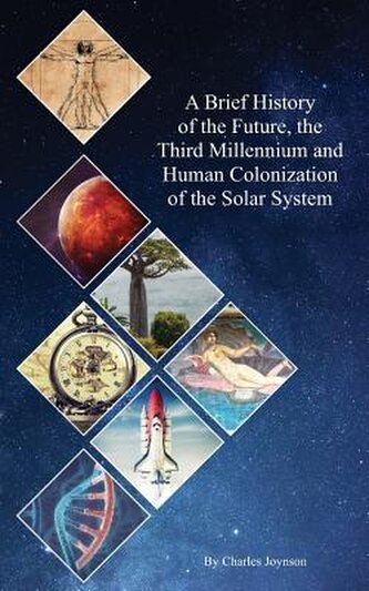A Brief History of the Future, the Third Millennium and Human Colonization of the Solar System: The Terraforming of Mars and Ven