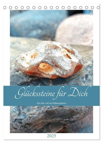 Glückssteine für Dich - Ein Jahr voll mit Hühnergöttern (Tischkalender 2025 DIN A5 hoch), CALVENDO Monatskalender
