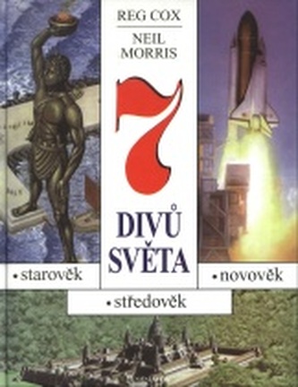 7 divů světa: Starověk, středověk, novověk