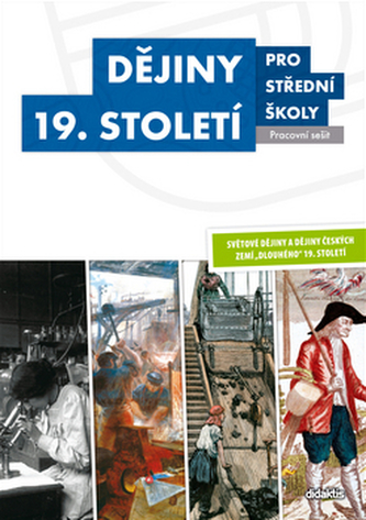 Dějiny 19. století pro střední školy Pracovní sešit