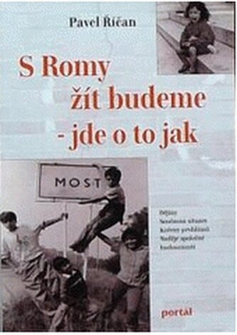 S Romy žít budeme - jde o to jak dějiny, současná situace, kořen